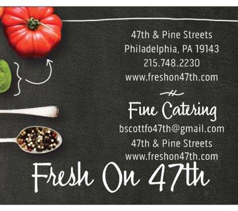 Fresh On Forty Seventh - Philadelphia, PA