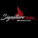 Signature Slabs BBQ, Chicken & Fish - Restaurants