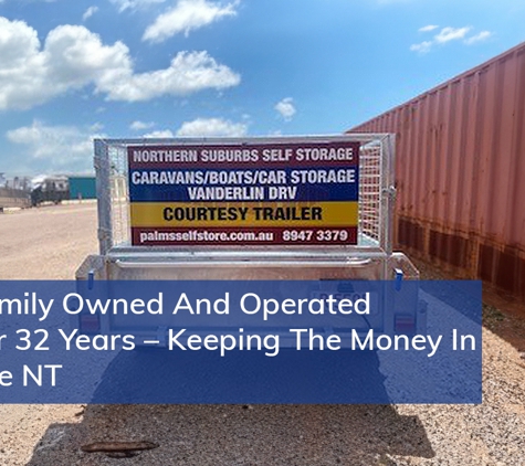 Palm Rural Self Storage - Yarrawonga, NT. Family Owned And Operated For 32 Years – Keeping The Money In The NT