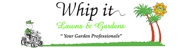 Whip It Lawns & Gardens - Tree & Stump Removal Services
