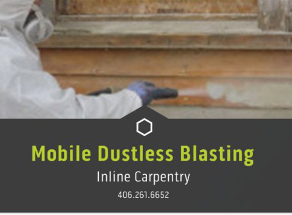 Mobile Dustless Blasting By Inline Carpentry - Kalispell, MT