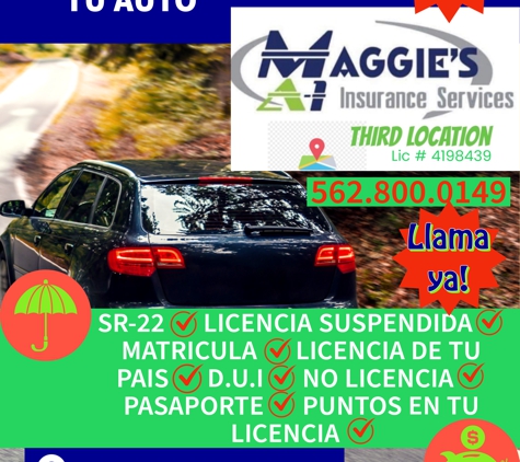 Maggies A1 Insurance - Signal Hill, CA. necesitas una SR-22 tienes Licencia Suspendida, DUI,Puntos en tu Licencia, nosotros te ayudamos